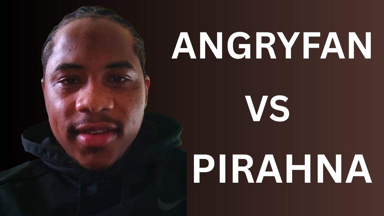 Angryfan vs Pirahna!!!! FIIIIRE live