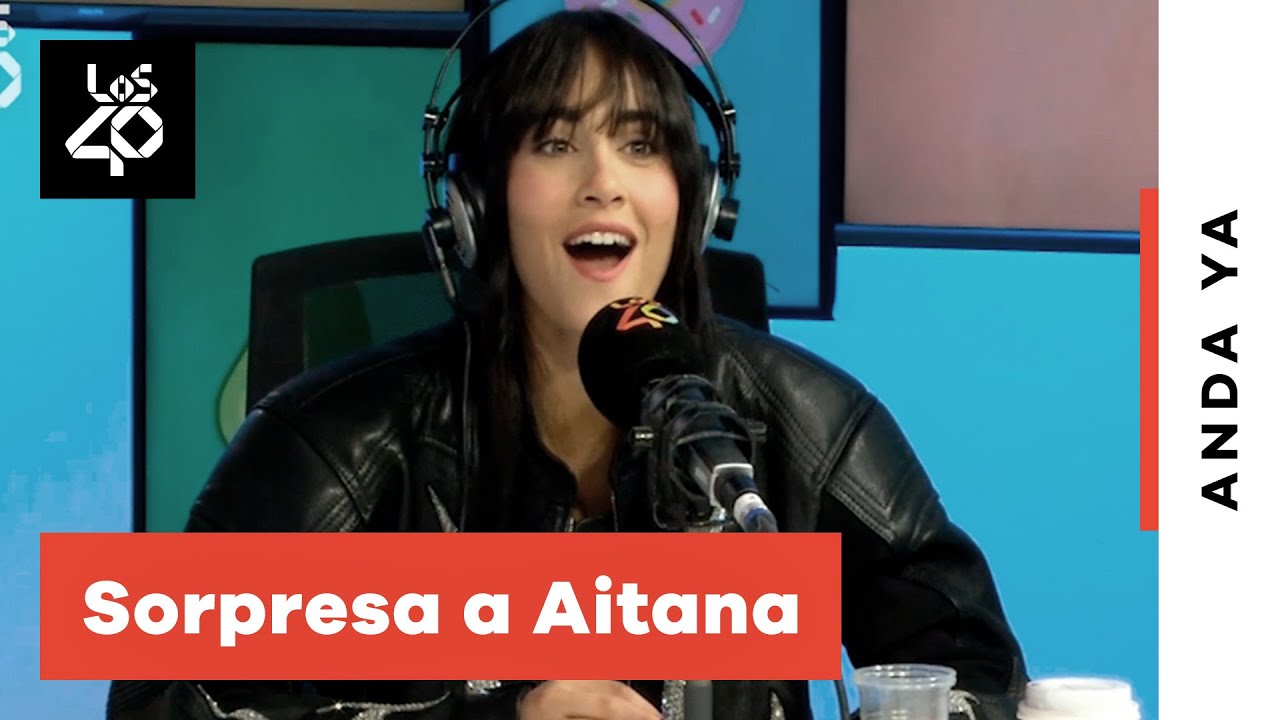 La persona m&aacute;s especial para AITANA la sorprende en Anda Ya | LOS40