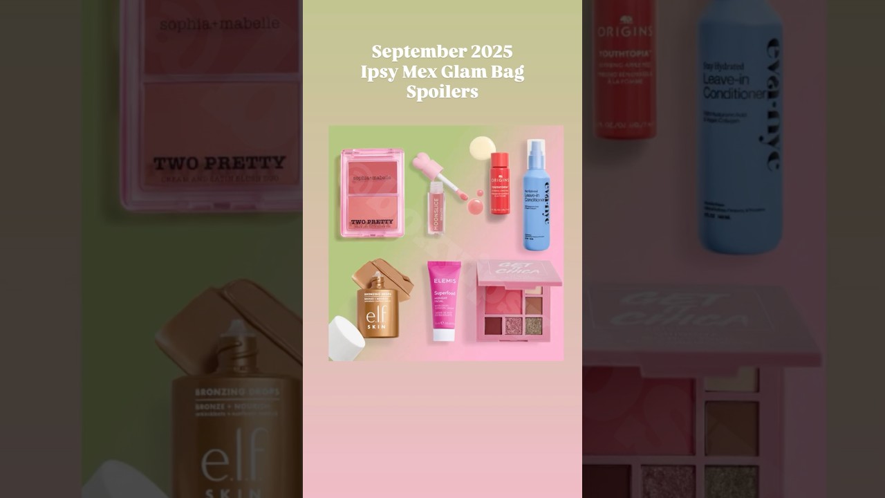 *OFFICIAL SPOILERS* SEPTEMBER 2025 IPSY MEX GLAM BAG | Ipsy M&eacute;xico Sneak Peeks
