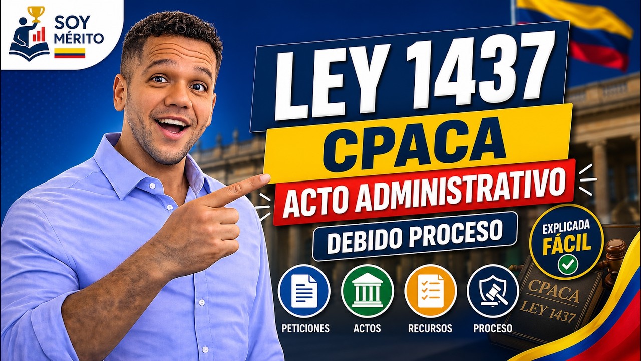 📚 Ley 1437 de 2011 Explicada Fácil ⚖️ | CPACA, Acto Administrativo y Debido Proceso para #CNSC #cgr