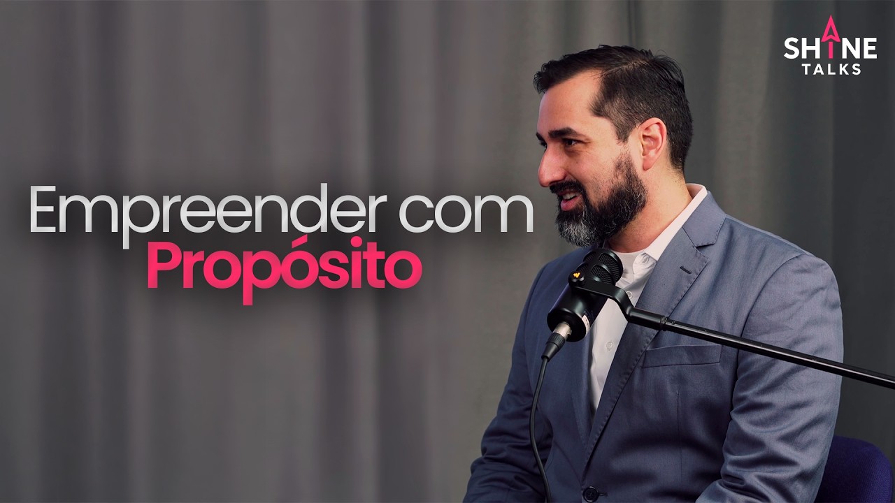 Ramiro Azambuja - Empreender com Propósito |Shine Talks 06
