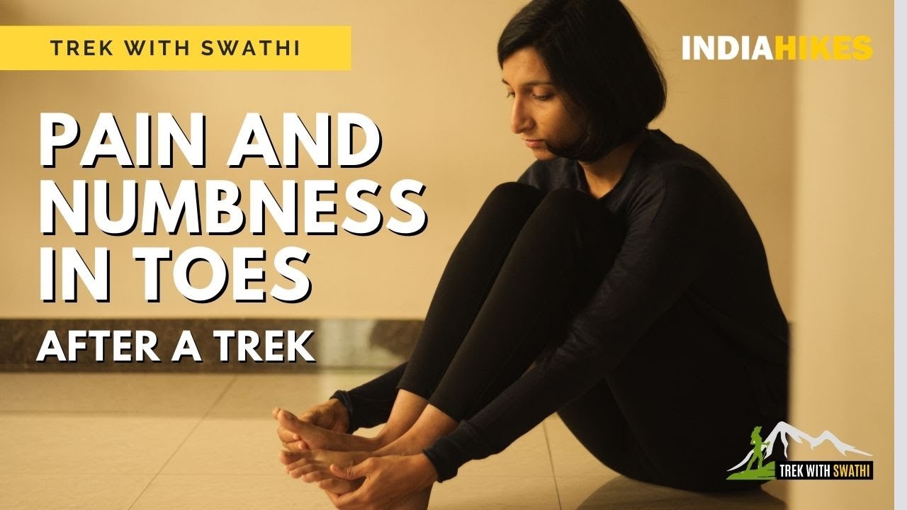 Painful & Numb Toes After Trek - Causes, Treatment & Prevention