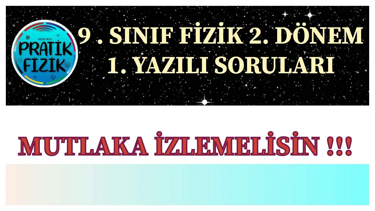 9. Sınıf fizik 2.dönem 1. yazılı  soruları