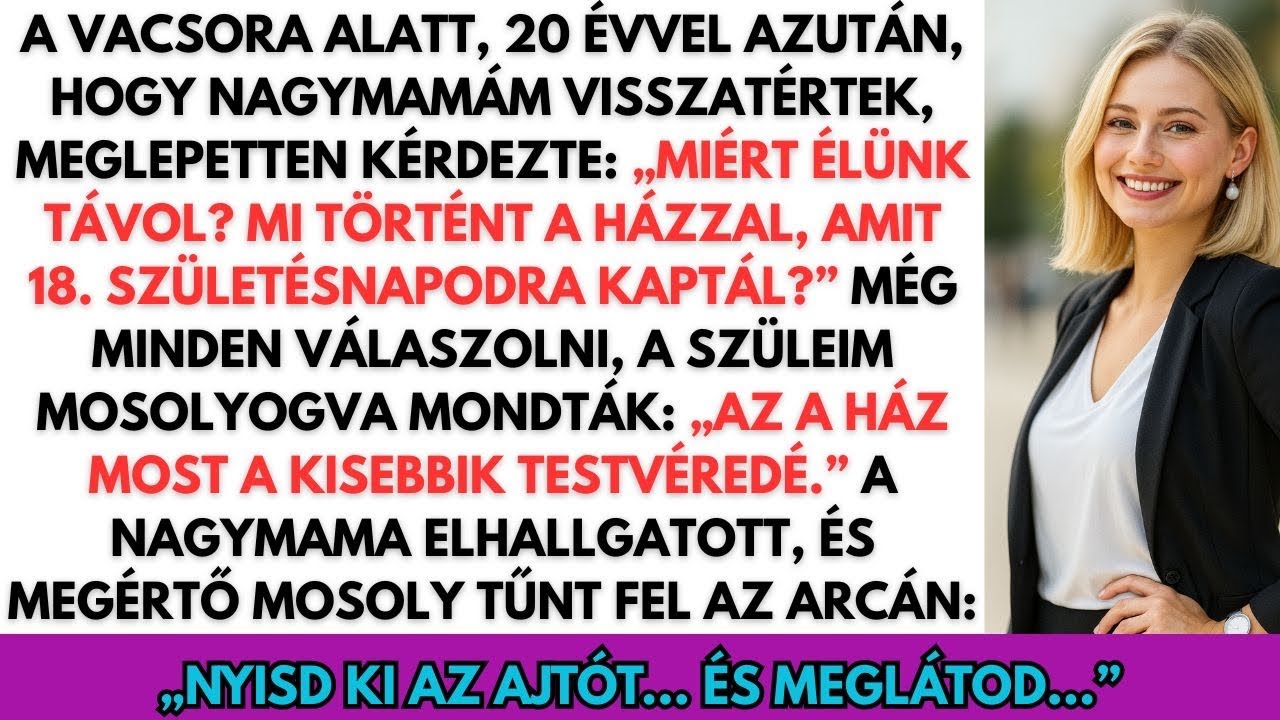 „A vacsorán, 20 évvel nagymamám visszatérése után, kiderült az igazság a házról…”