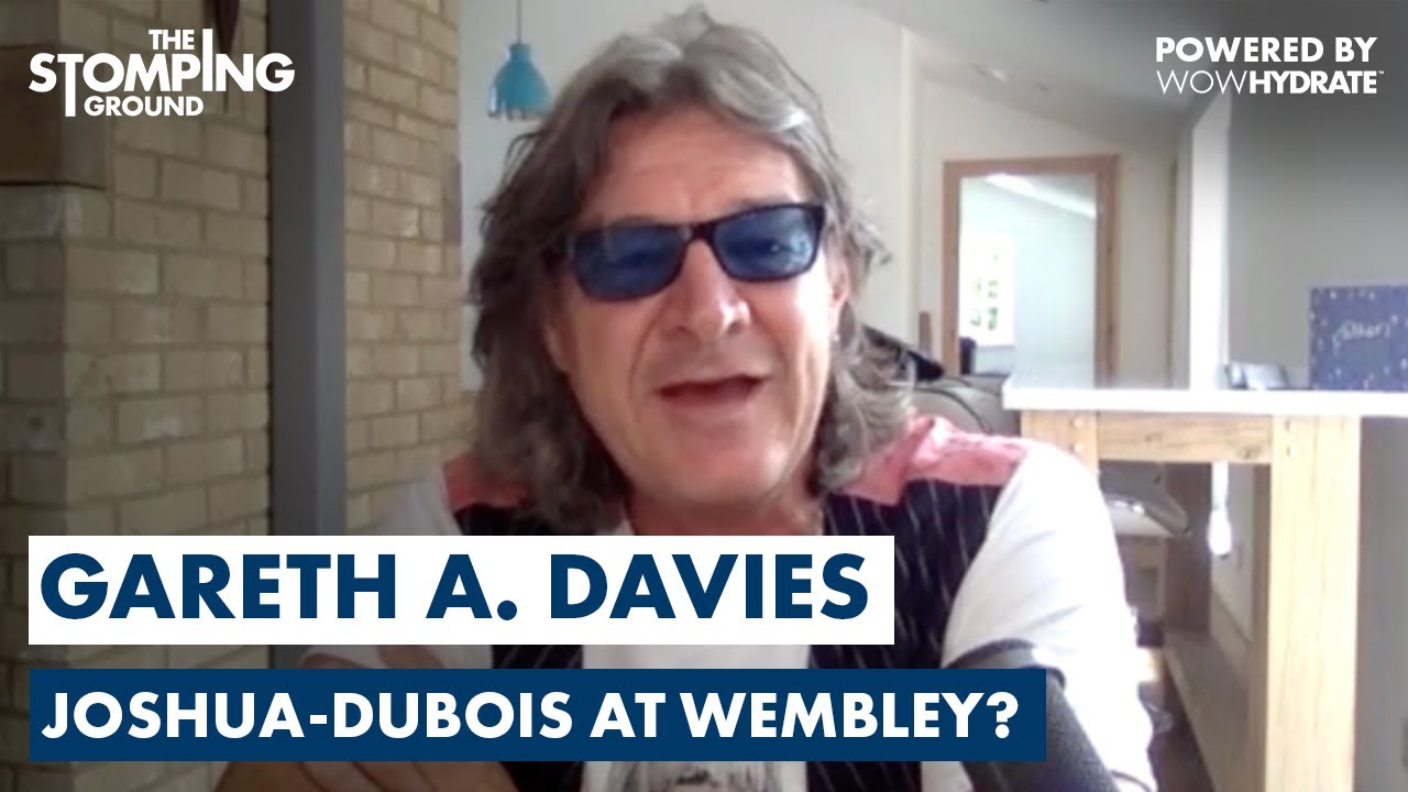 Gareth A Davies Encourages Eddie Hearn & Ben Shalom To Cooperate & Talks Joshua-Dubois
