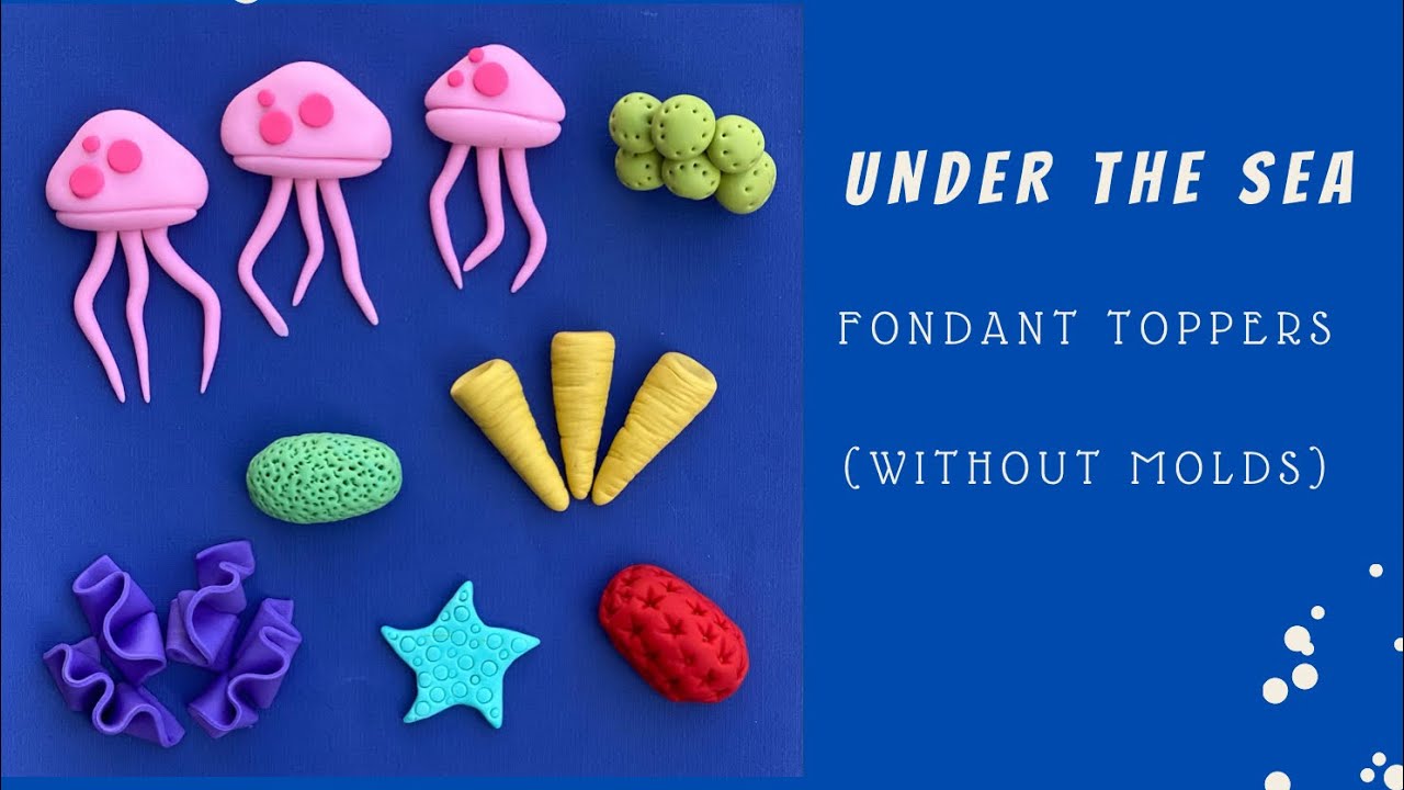 7 under the sea fondant pieces tutorial (without molds)