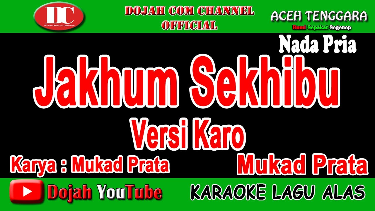 JAKHUM SEKHIBU ( VERSI KARO ) - MUKAD - KARAOKE VERSION ( Vocal Pria )