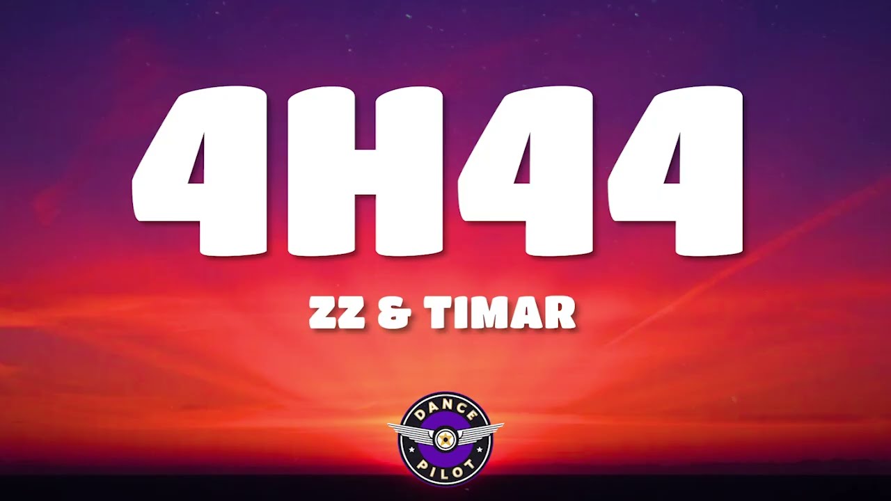 ZZ & Timar  - 4h44 (Lyrics)