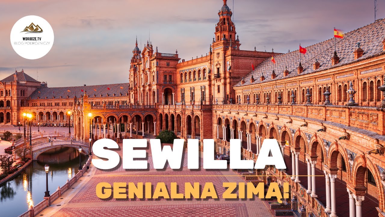 SEWILLA ZIMĄ | 20 ciekawych miejsc | Przewodnik 🇪🇸