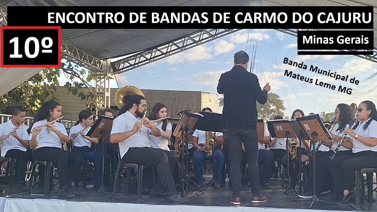 12/35 - 10º ENCONTRO DE BANDAS DE CARMO DO CAJURU MG - Banda Municipal de Mateus Leme MG