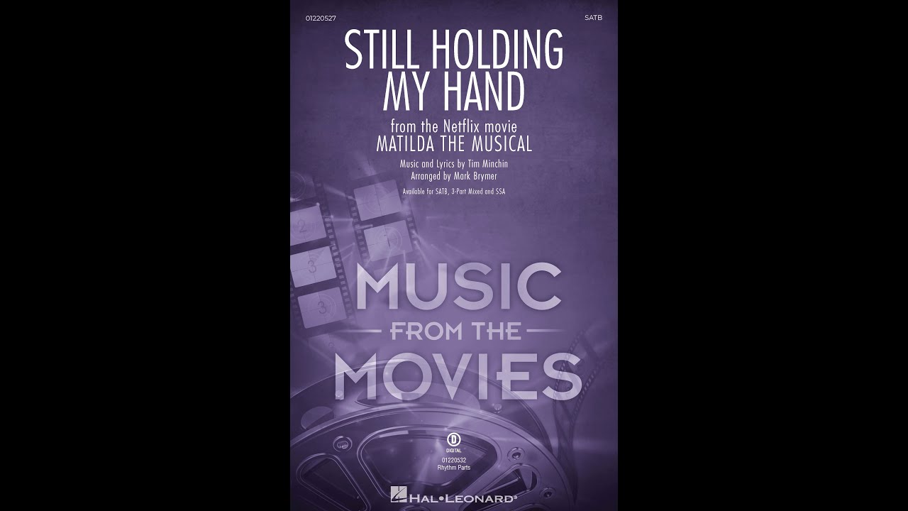 Still Holding My Hand (from Matilda the Musical) (SATB Choir) - Arranged by Mark Brymer