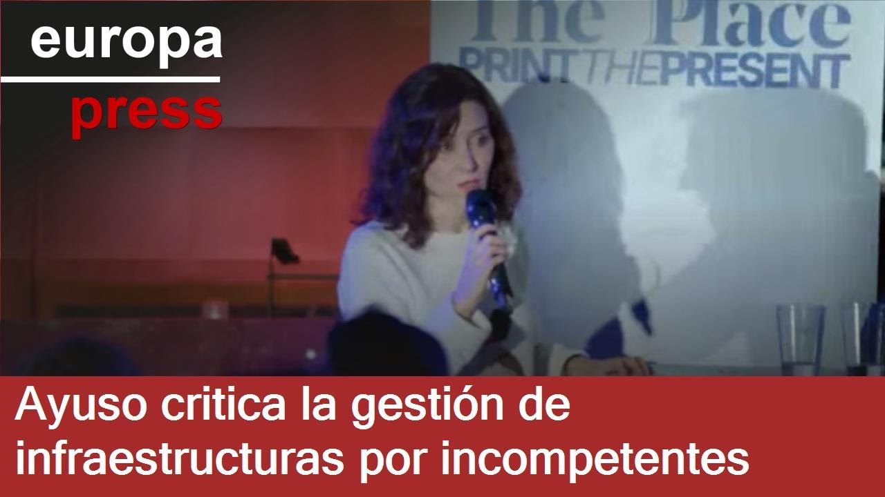 Ayuso dice que infraestructuras funcionan mal por tener al frente 