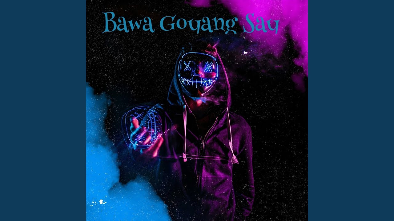 Bawa Goyang Say (Dance) (Remix)