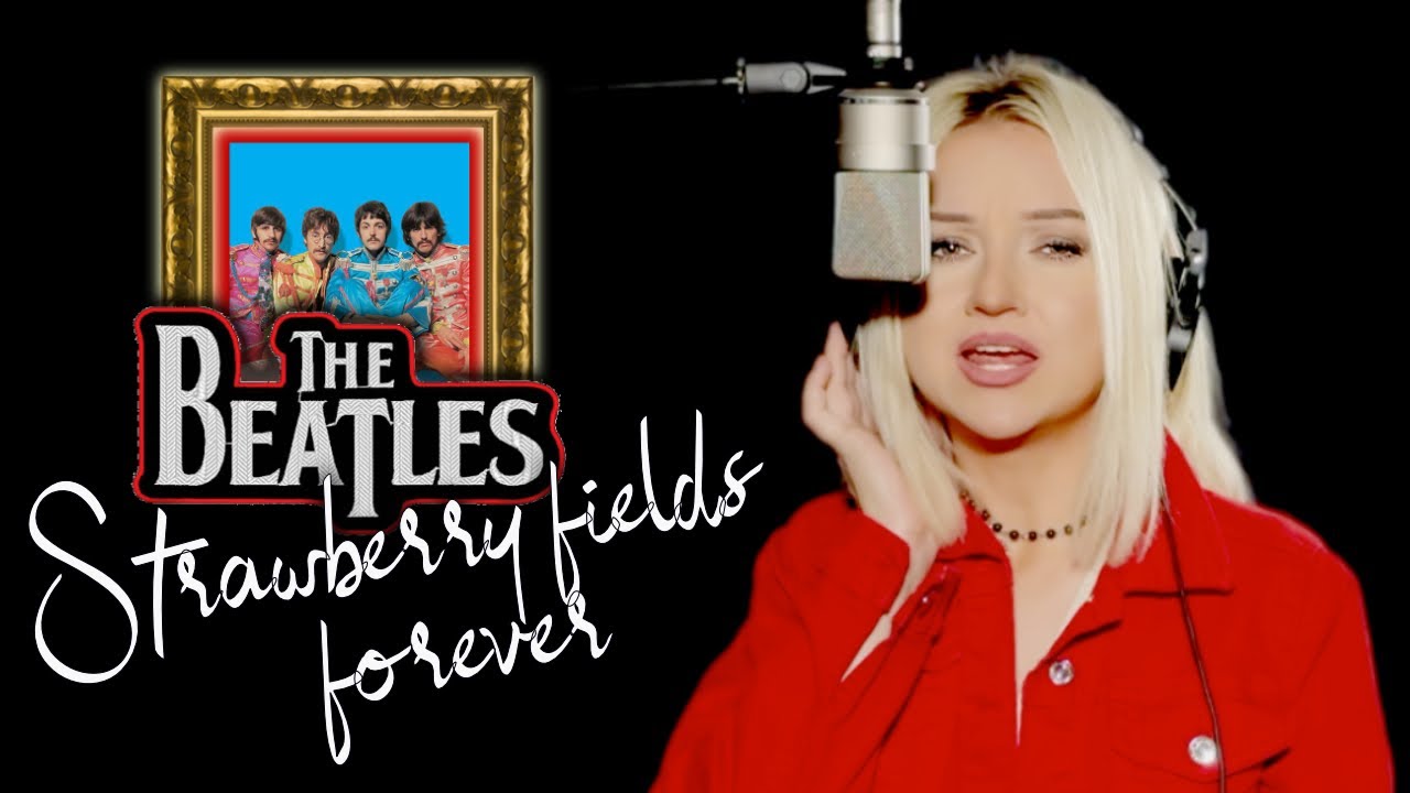 Strawberry Fields Forever - The Beatles (Alyona)