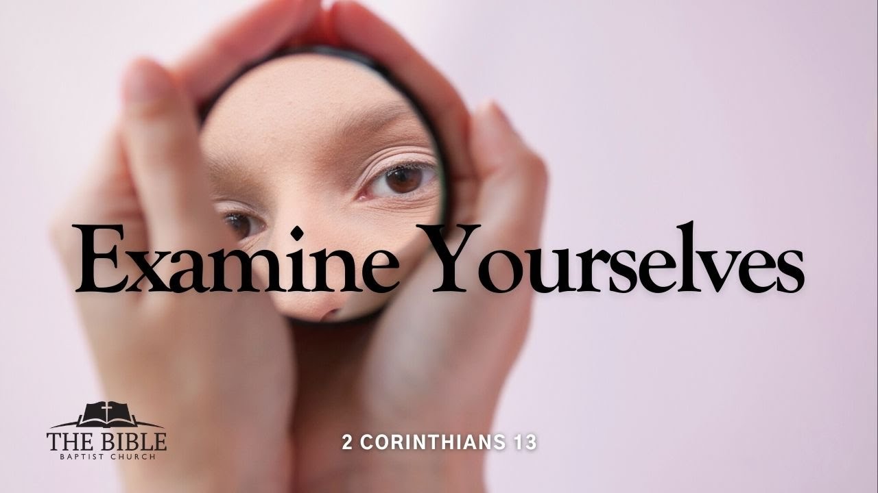 Examine Yourselves | 2 Corinthians - Lesson 34