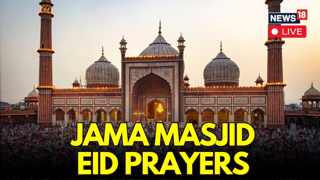 Eid 2025 | Eid Prayers At Jama Masjid Live | Ramadan 2025 | Eid Celebrations 2025 | News18 Live N18L