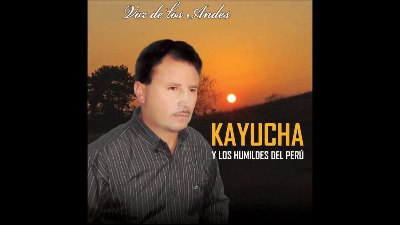 Maytam Qawanki - Kayucha y los Humildes del Peru - Huayno