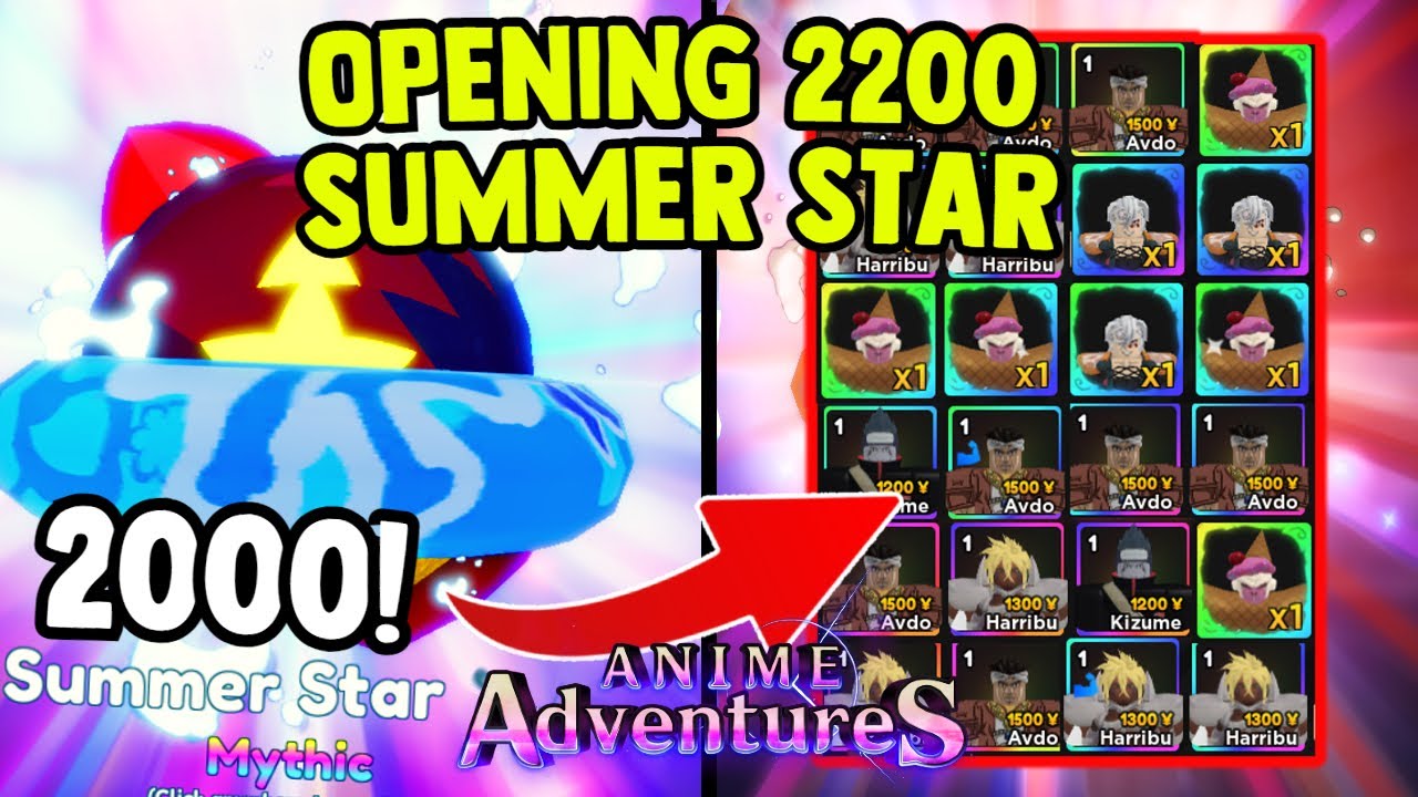 OPENING 2200+ SUMMER STAR IN ANIME ADVENTURE UPDATE 15.5.0
