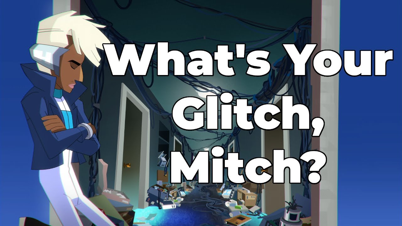 What's Your Glitch, Mitch? The Meanest Character in Glitch Techs