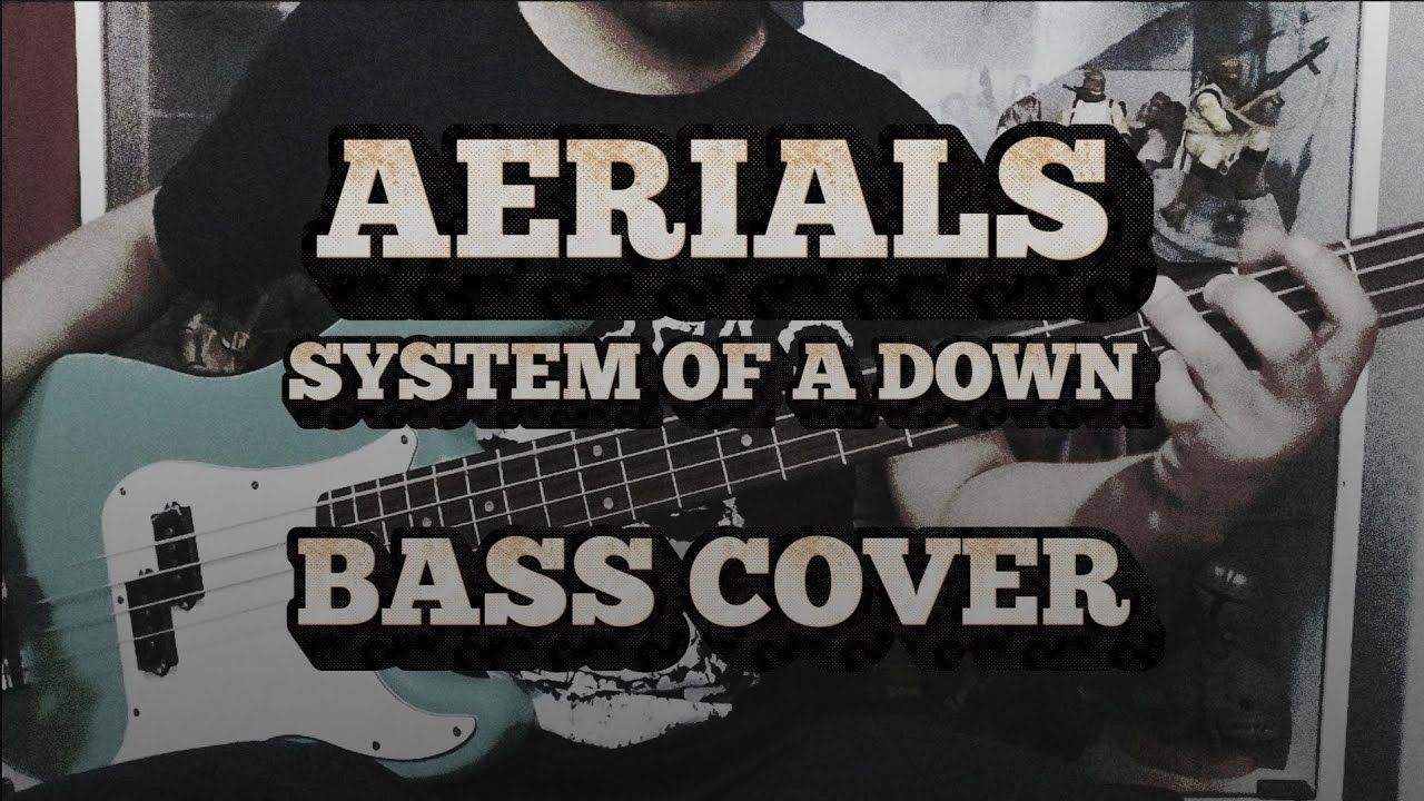 System of a down - Aerials - Bass cover