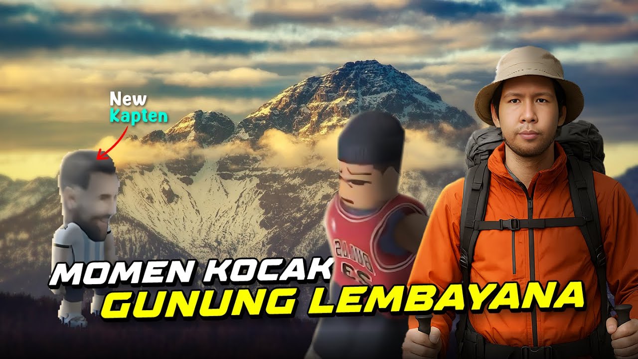 PENDAKIAN GUNUNG LEMBAYANA - MOMEN KOCAK WINDAH BASUDARA ROBLOX