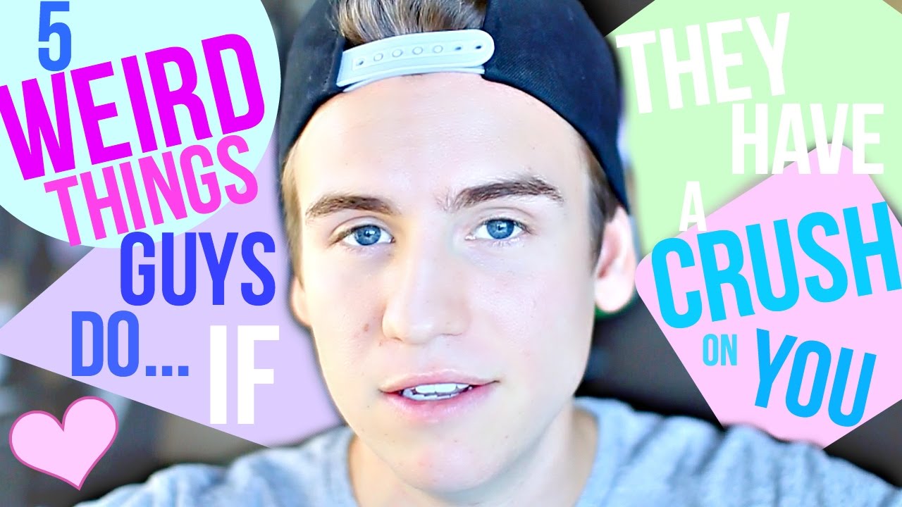 5 WEIRD THINGS GUYS DO WHEN THEY HAVE A CRUSH ON YOU!