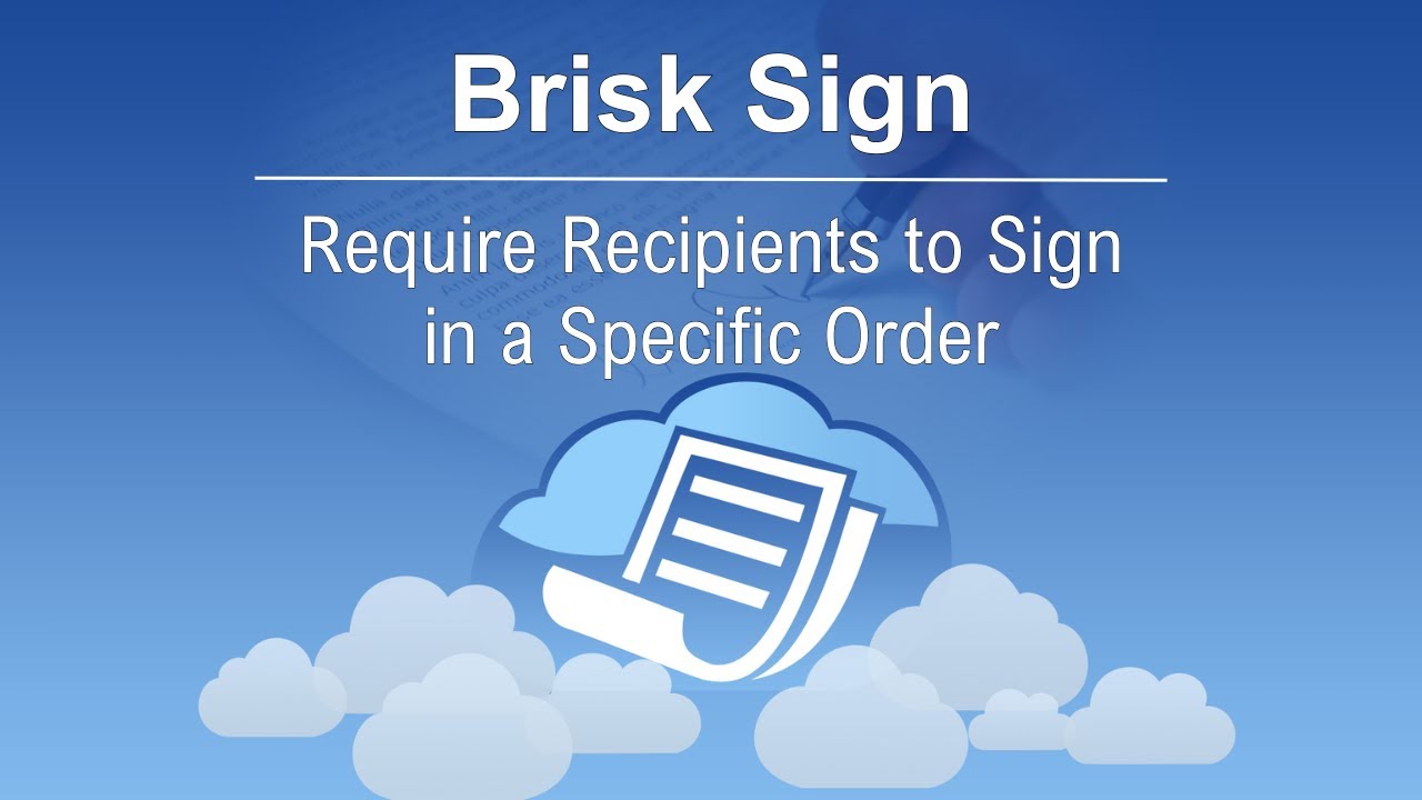Require Recipients Sign in a Specific Order in Brisk Sign
