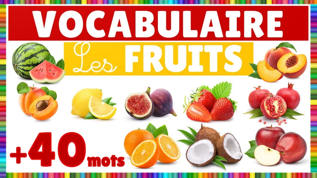 Vocabulaire : les fruits