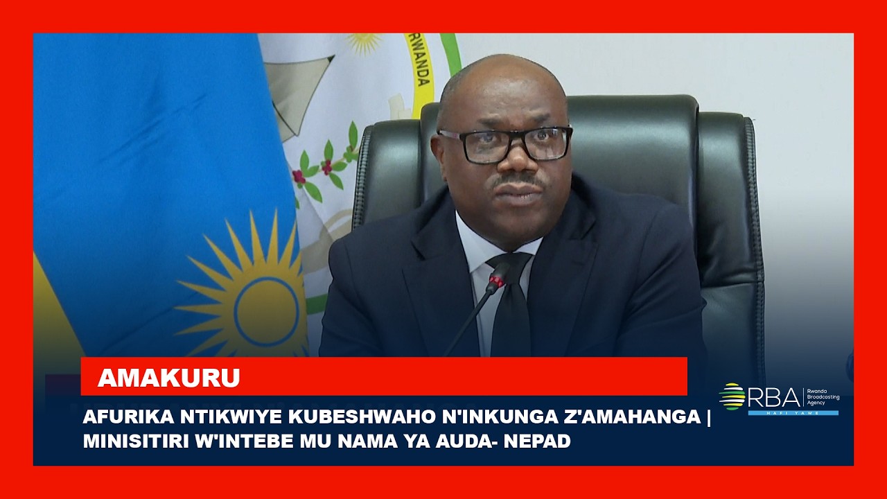 Afurika ntikwiye kubeshwaho n'inkunga z'amahanga- Minisitiri w'Intebe mu Nama ya AUDA- NEPAD