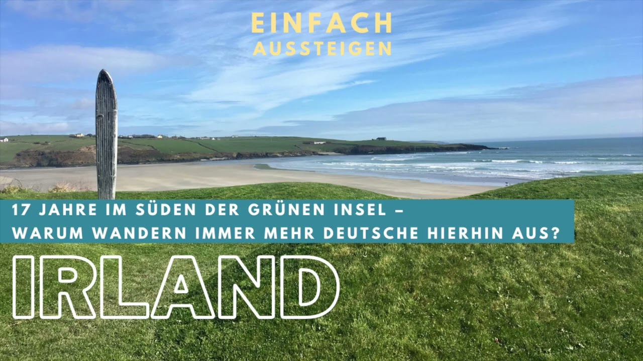 Warum wandern immer mehr Deutsche nach Irland aus ? EINFACH AUSSTEIGEN – Der Auswanderer Podcast