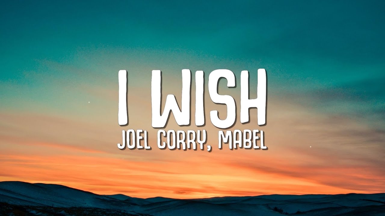 Joel Corry - I Wish (Lyrics) ft. Mabel