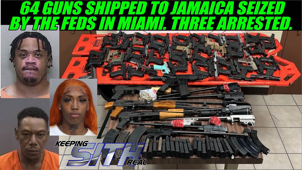 64 guns bound for Jamaica intercepted in Miami. Three arrested.