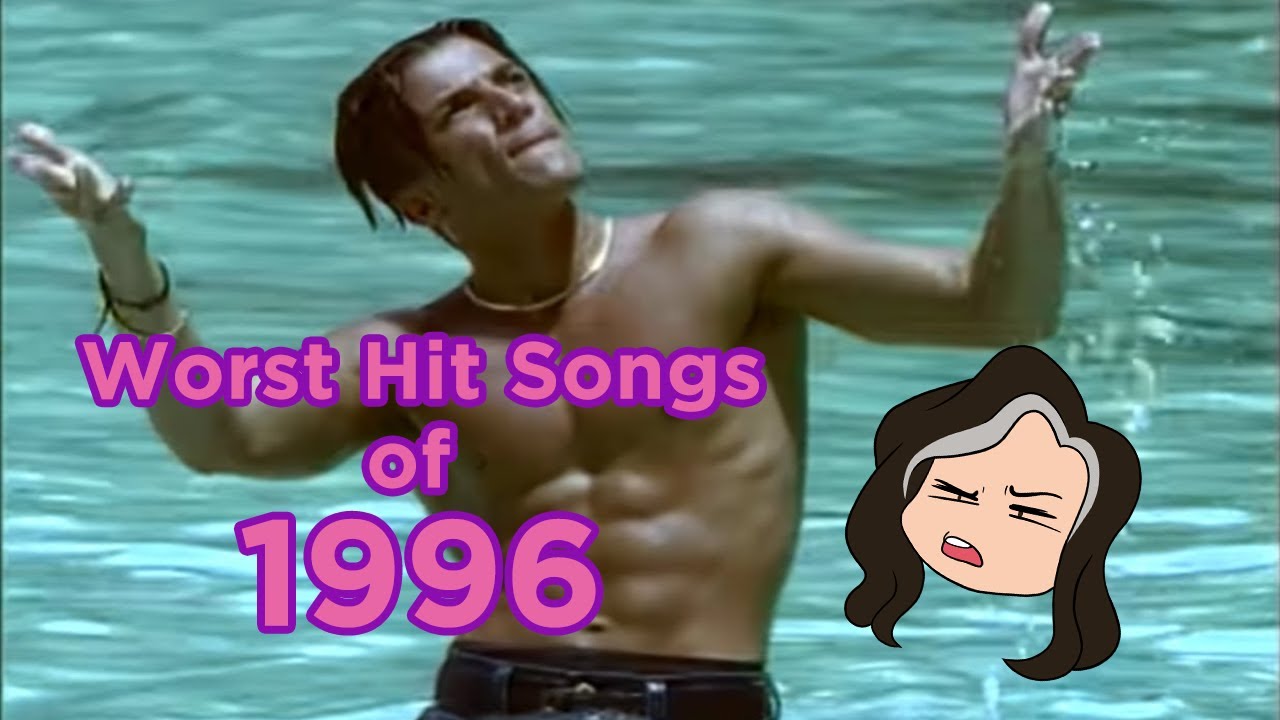 Worst Hit Songs of 1996