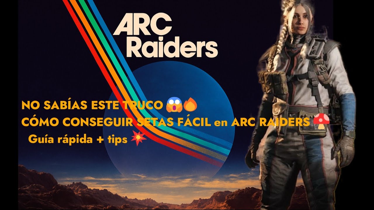 NO SAB&Iacute;AS ESTE TRUCO 😱🔥C&Oacute;MO CONSEGUIR SETAS F&Aacute;CIL en ARC RAIDERS 🍄 | Gu&iacute;a r&aacute;pida + tips 💥