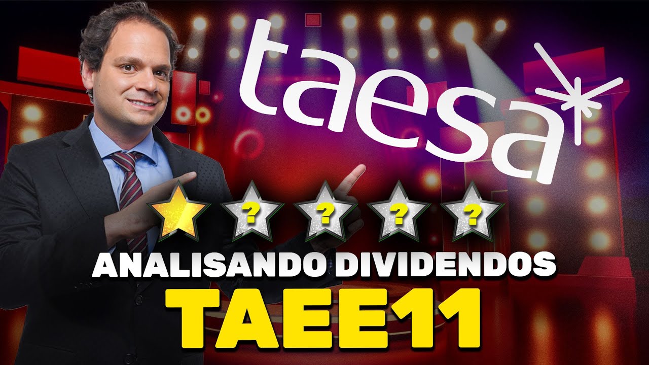 TAEE11: de ZERO a CINCO, Qual a Nota dos Dividendos da TAESA?