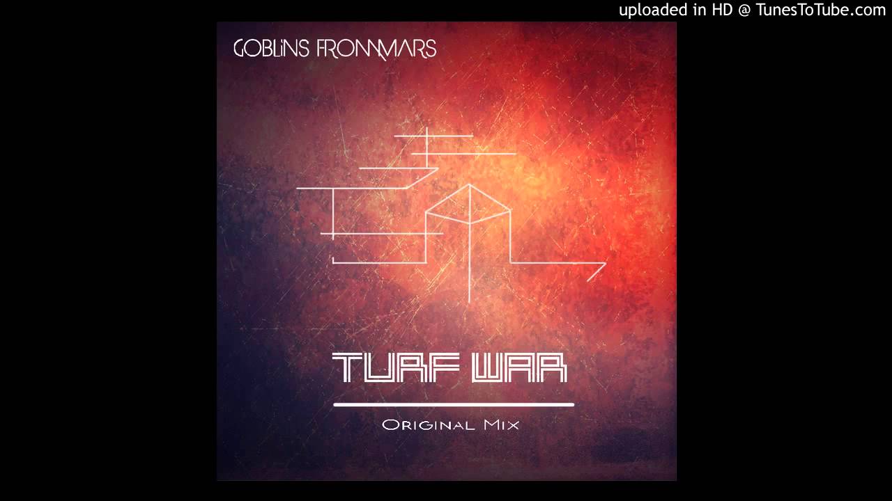 Goblins from Mars - Turf War (Original Mix) [FREE DOWNLOAD]