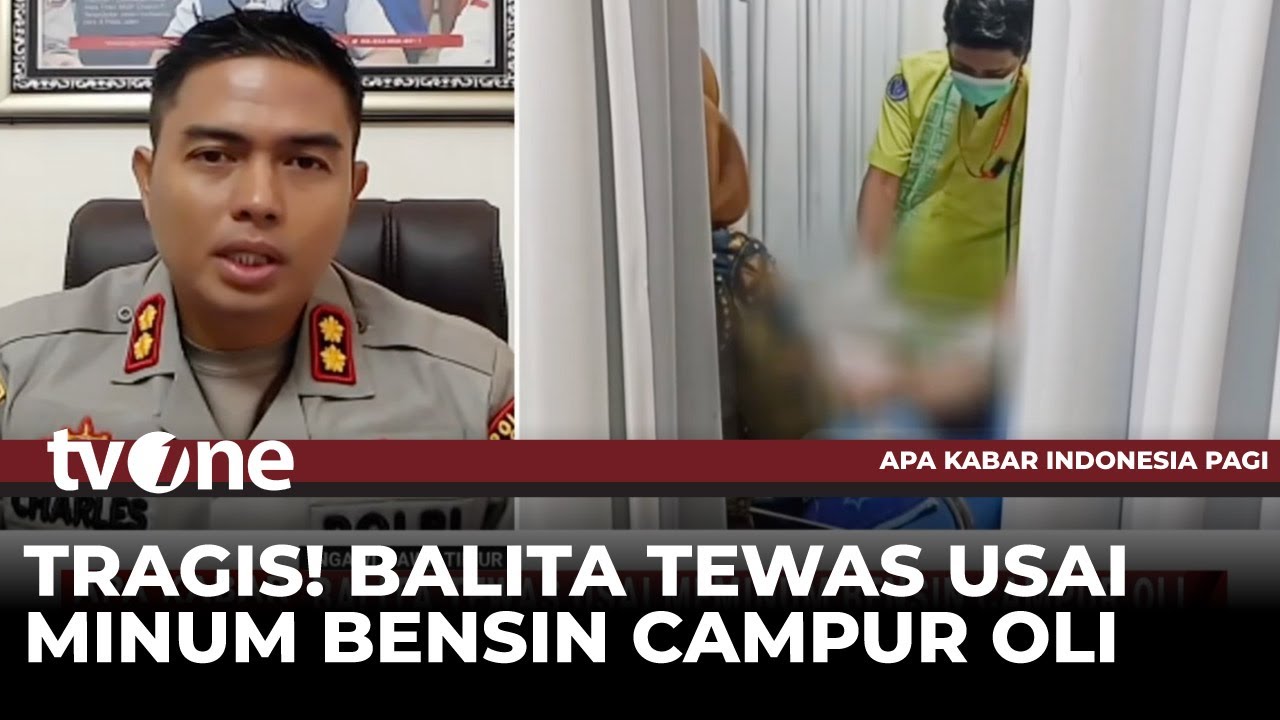 Kronologi Lengkap Balita Meninggal Usai Tak Sengaja Tenggak Bensin Campur Oli | AKIP tvOne
