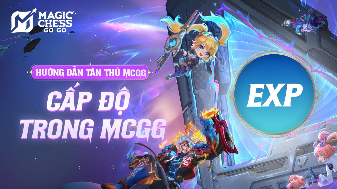 HƯỚNG DẪN TÂN THỦ MAGIC CHESS: GO GO | TẬP 6: CẤP ĐỘ TRONG MCGG