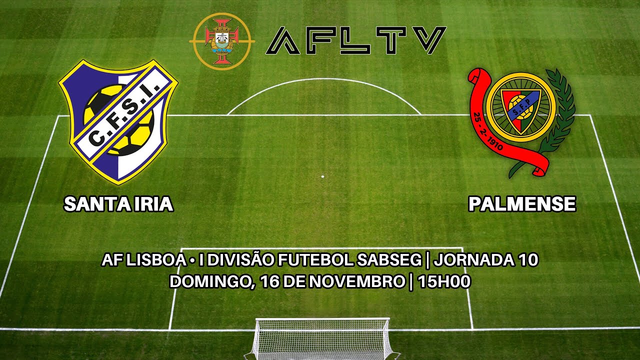 Santa Iria x Palmense - AF Lisboa • I Divisão Futebol SABSEG | Jornada 10