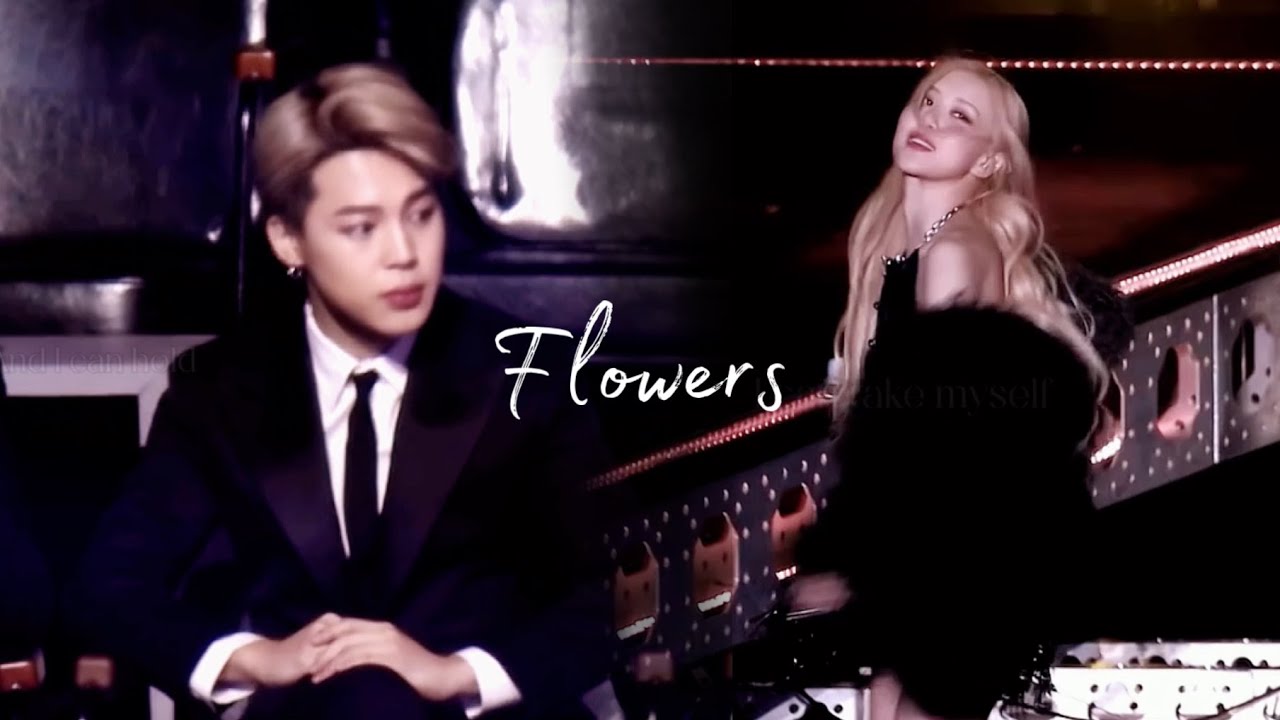💐Jirose💐 Rose (BLACKPINK) & Jimin (BTS) &bull; flowers &bull; [FMV]
