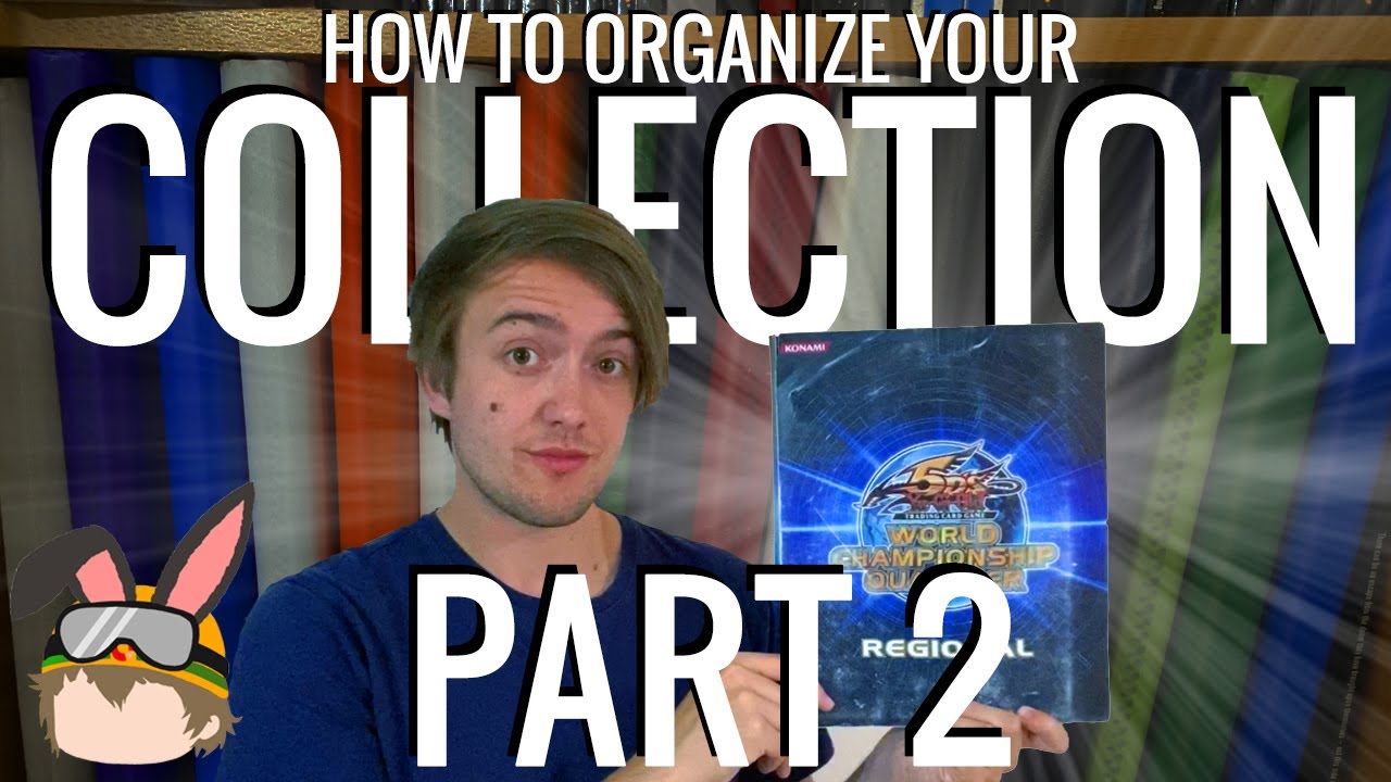 MY ENTIRE Yu-Gi-Oh! COLLECTION - HOW TO ORGANIZE - Pt. 2