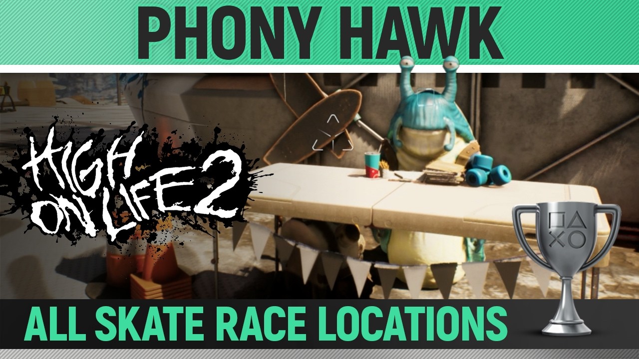 High on Life 2 - Phony Hawk 🏆 Trophy / Achievement Guide (All 3 Skate Race Locations)