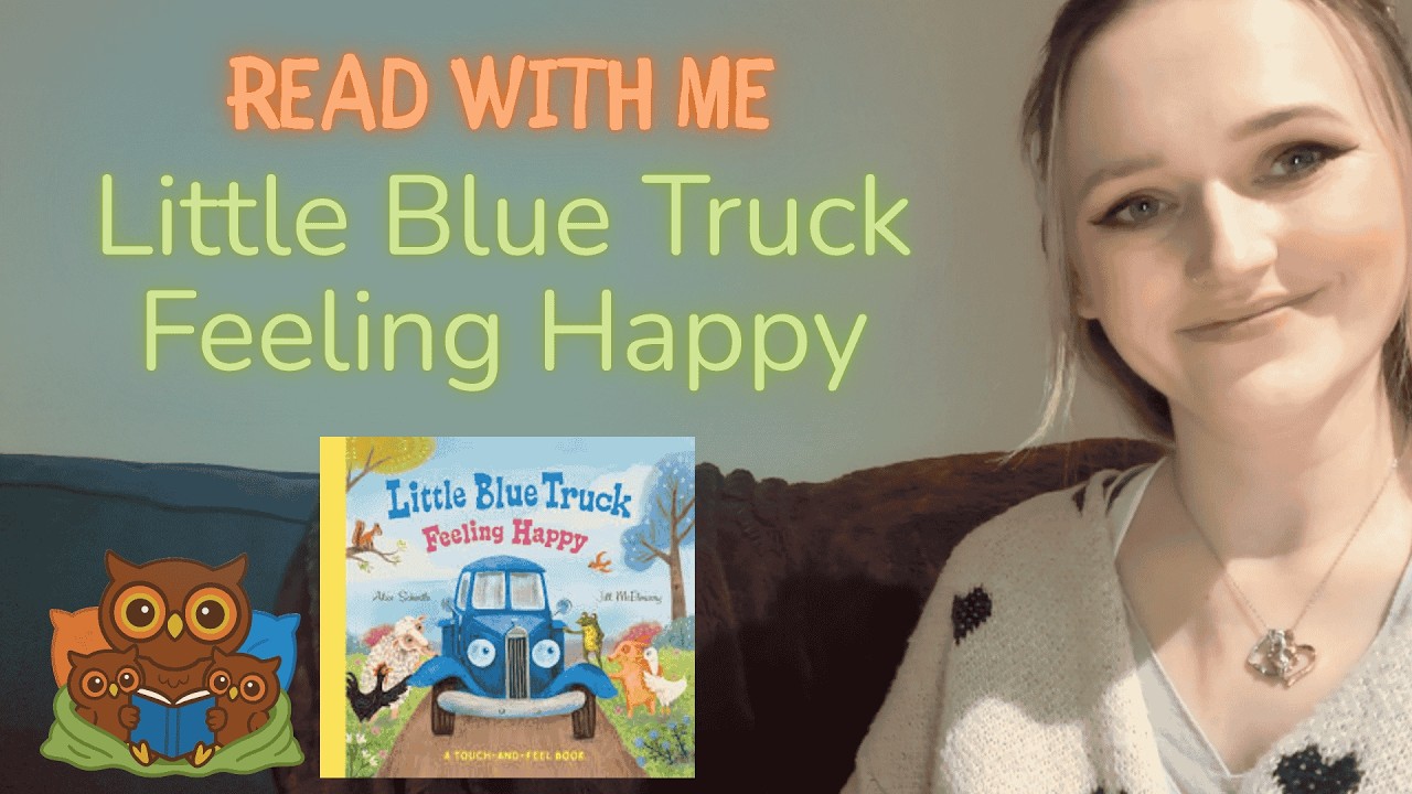 Read With Me: Little Blue Truck Feeling Happy | Gentle Story Read Aloud for Toddlers