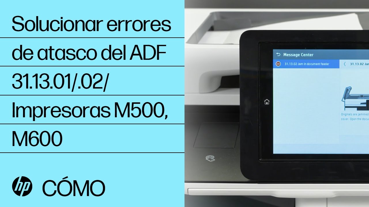 Solucionar errores de atasco del ADF 31.13.01/.02/Impresoras M500, M600 | Impresoras HP | HP Support