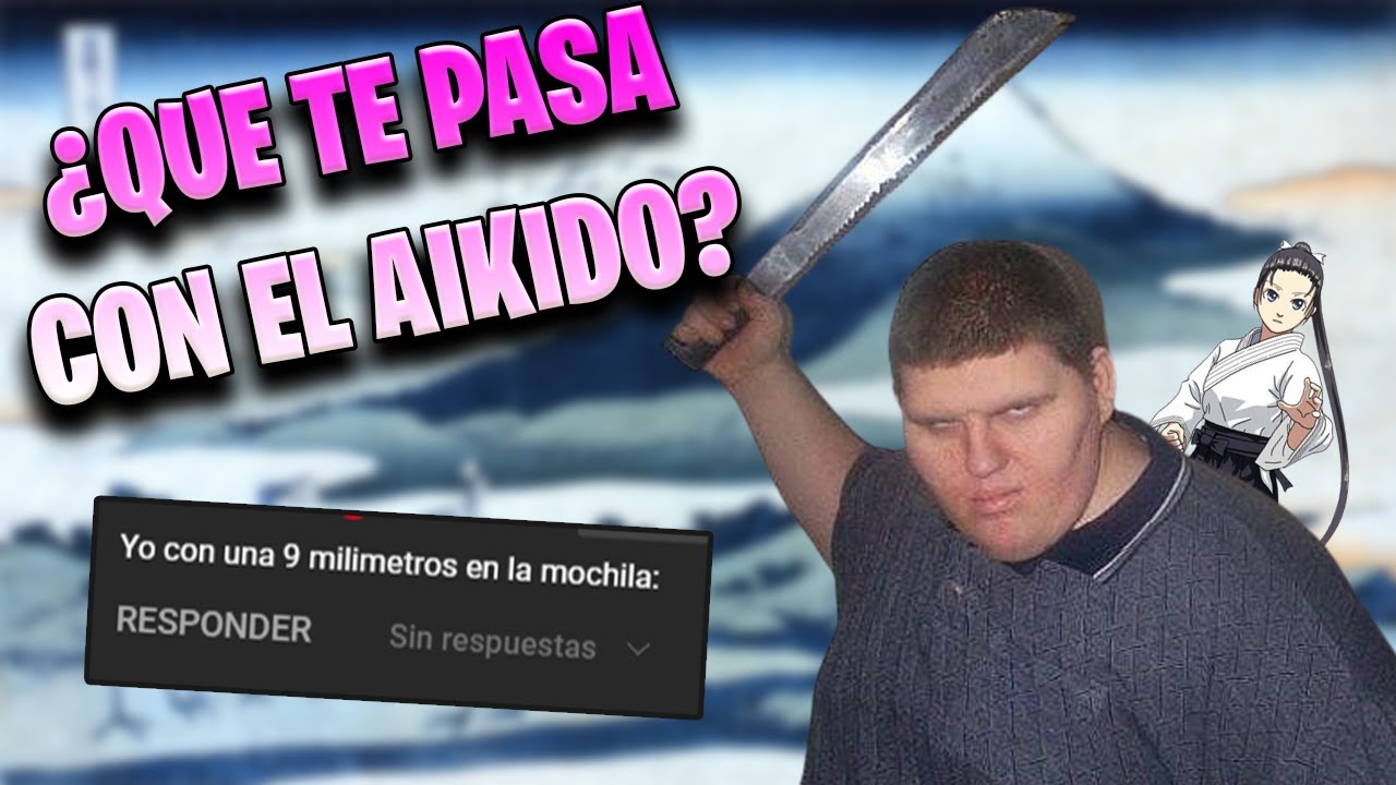 LOS ARGUMENTOS MAS ABSURDOS DEL AIKIDO (Y otros comentarios...)