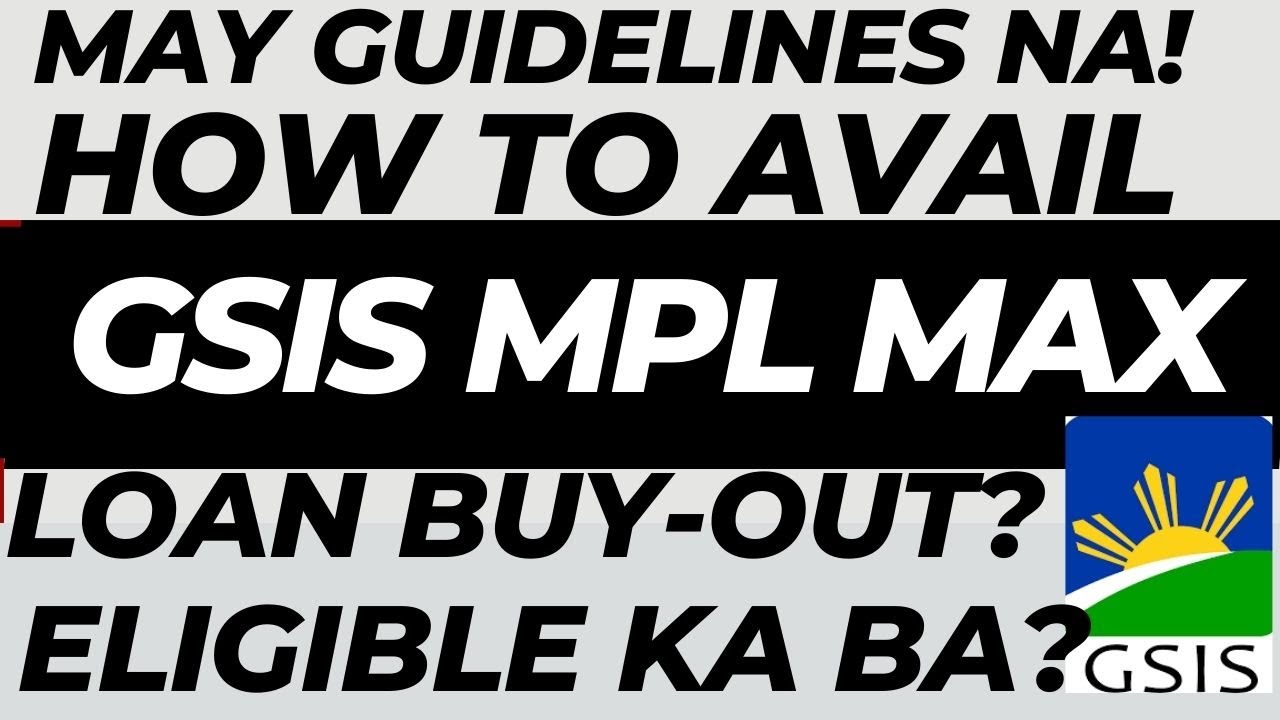 GUIDELINES OF GSIS MPL MAX  LOAN BUY-OUT || HOW TO APPLY?