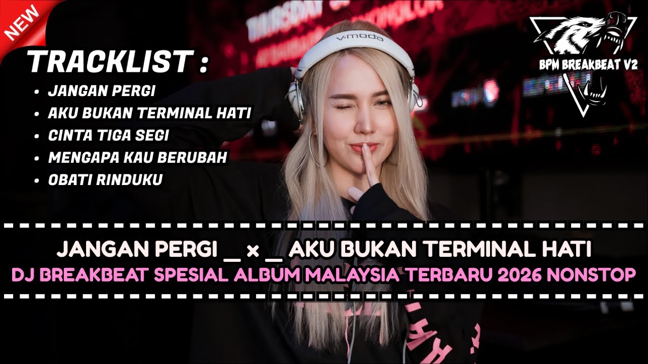 DJ BREAKBEAT JANGAN PERGI TERBARU 2026 FULL BASS KENCANG | DUGEM BREAKBEAT SPESIAL ALBUM MALAYSIA