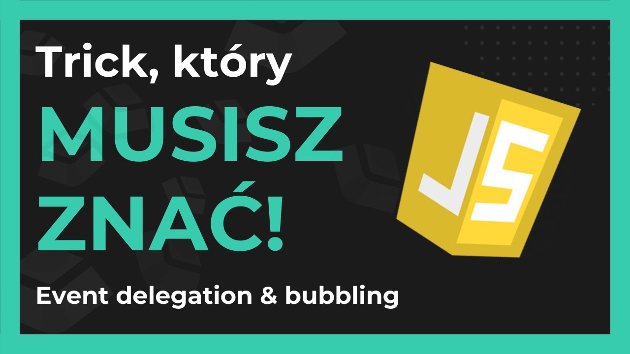 Event Delegation - podstawy front-endu. Wzroce w JavaScript.