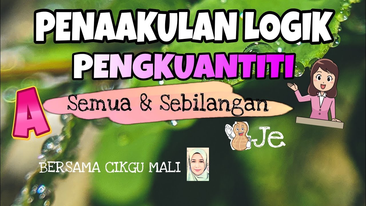 SIRI 2 : BAB 3 TING 4 MATEMATIK KSSM - PENAAKULAN LOGIK (PENGKUANTITI SEMUA & SEBILANGAN)