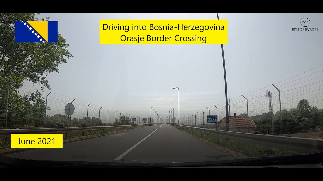 Driving into Bosnia-Herzegovina from #Croatia - Orasje Border Crossing, Sava River - June 2021